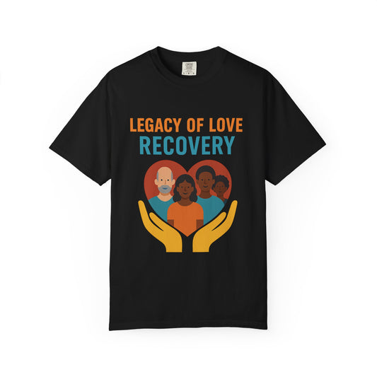 Legacy of Love Recovery Empowerment Tee